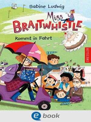 cover image of Miss Braitwhistle 2. Miss Braitwhistle kommt in Fahrt